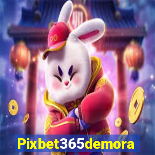 Pixbet365demora