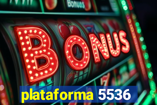 plataforma 5536