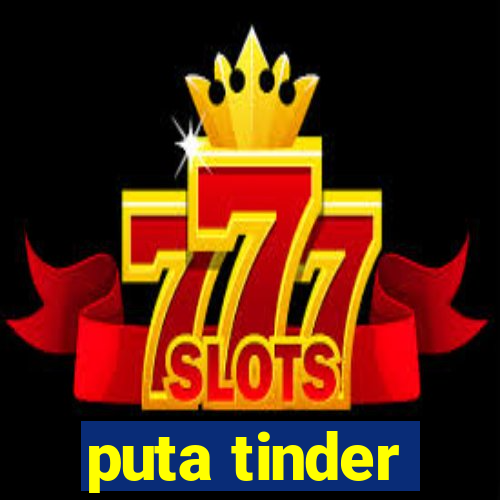 puta tinder
