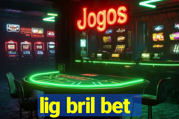 lig bril bet
