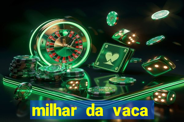 milhar da vaca mais atrasada