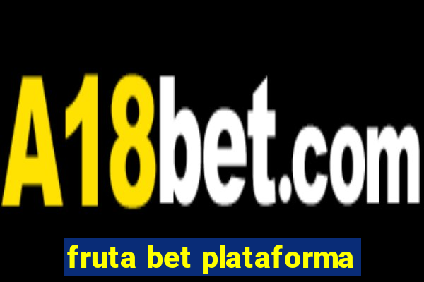 fruta bet plataforma