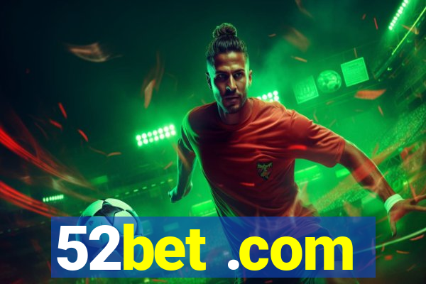 52bet .com