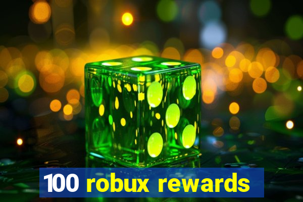 100 robux rewards