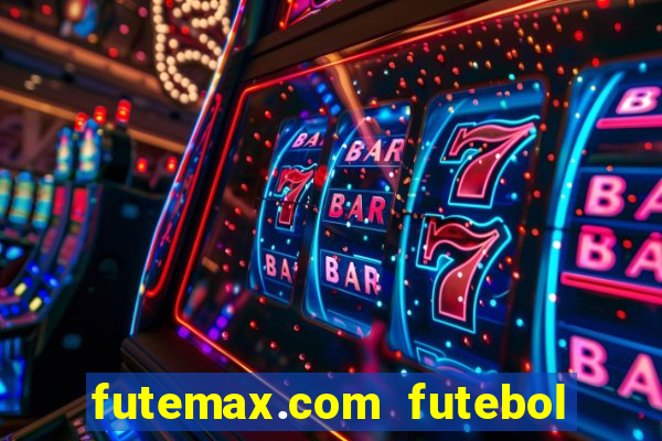 futemax.com futebol ao vivo