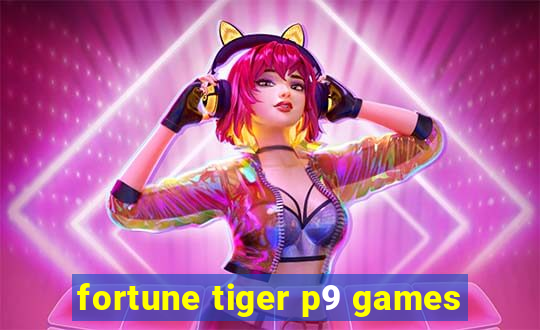 fortune tiger p9 games