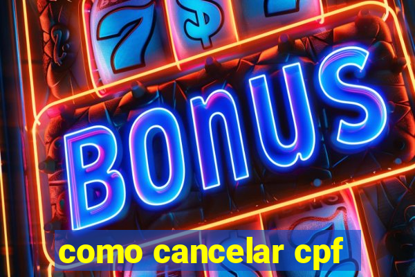 como cancelar cpf