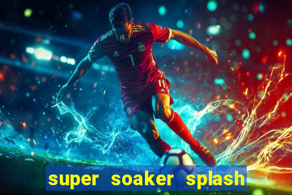 super soaker splash beto carrero