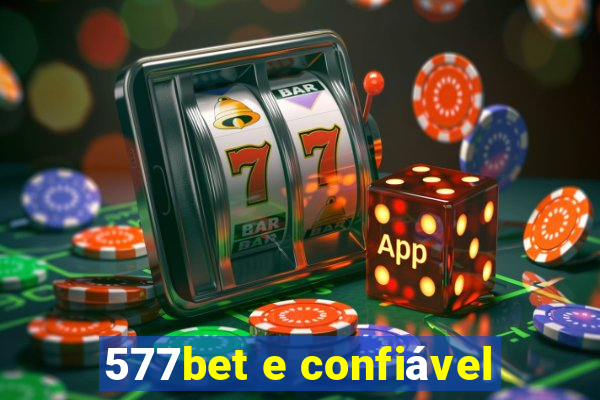 577bet e confiável