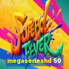 megaserieshd 50