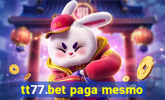 tt77.bet paga mesmo