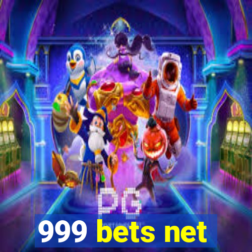 999 bets net