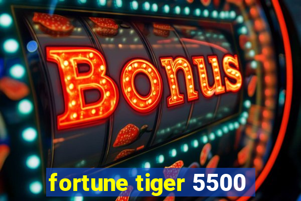 fortune tiger 5500