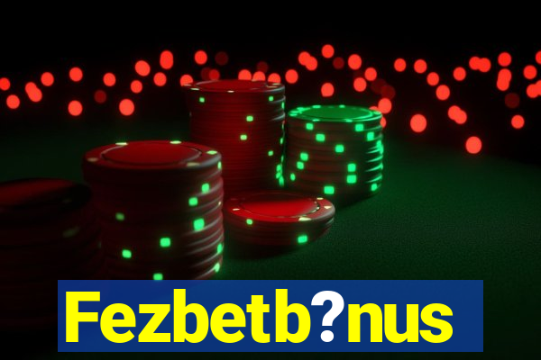Fezbetb?nus