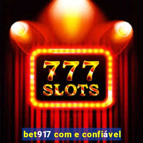 bet917 com e confiável