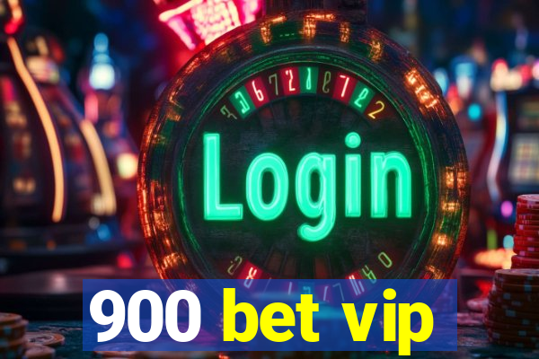 900 bet vip