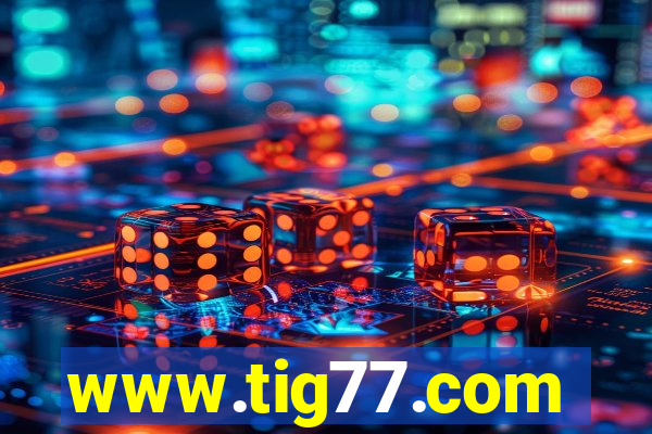 www.tig77.com