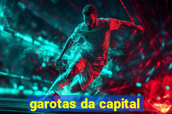 garotas da capital