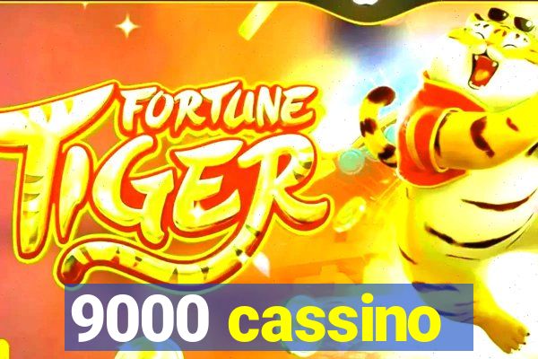 9000 cassino
