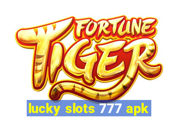 lucky slots 777 apk