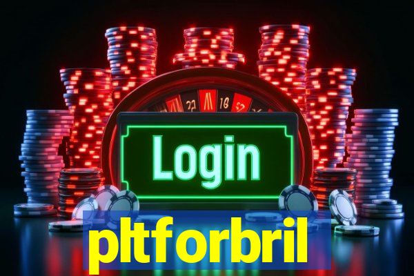 pltforbril