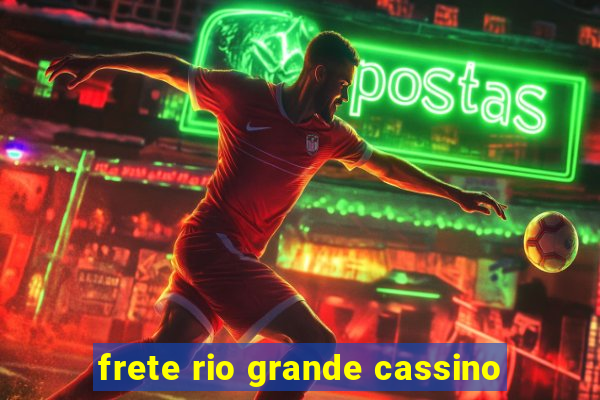 frete rio grande cassino