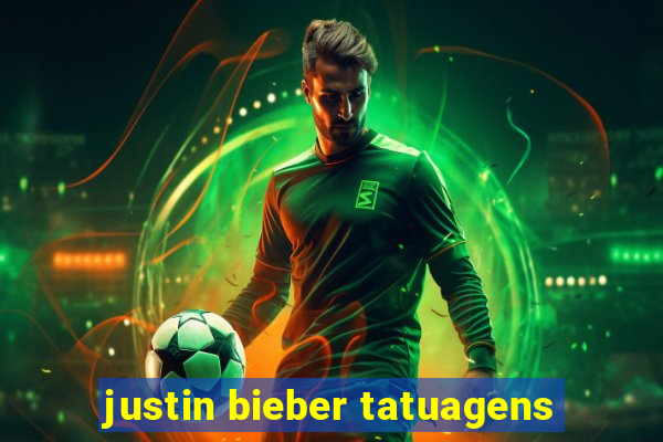 justin bieber tatuagens