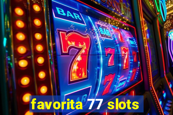 favorita 77 slots