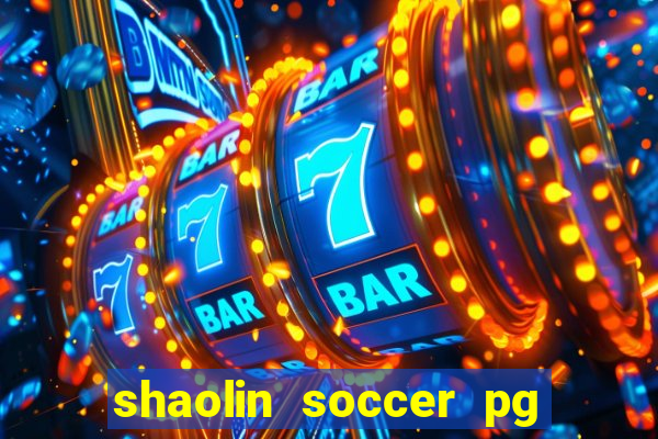 shaolin soccer pg soft demo