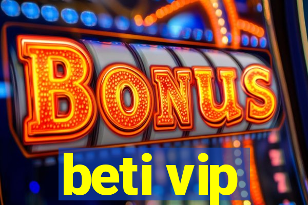 beti vip