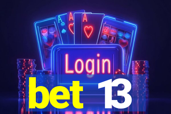 bet 13