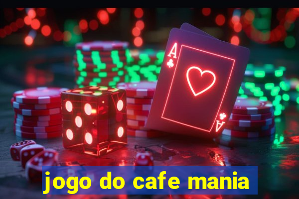 jogo do cafe mania