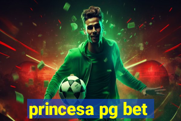 princesa pg bet
