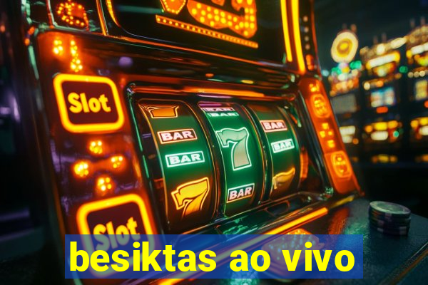 besiktas ao vivo
