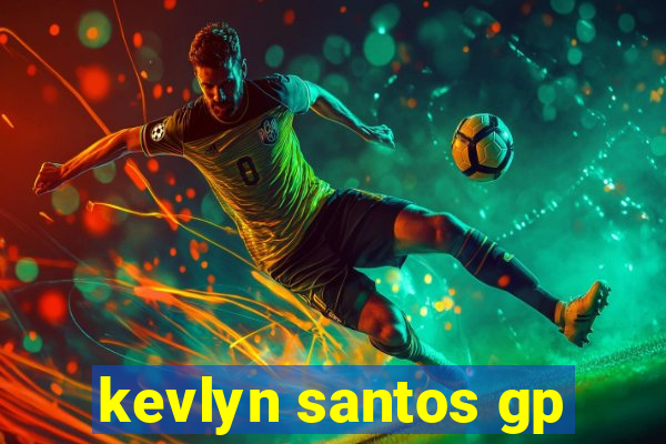 kevlyn santos gp