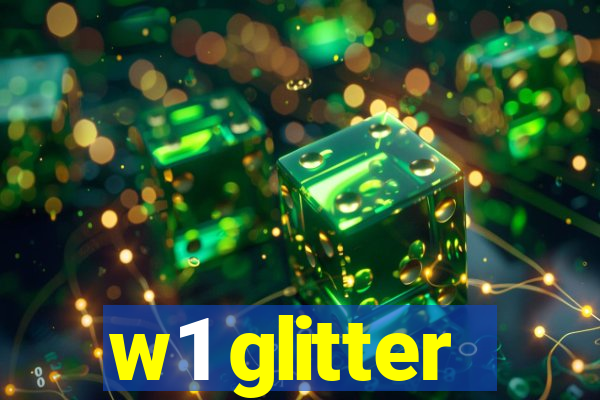 w1 glitter
