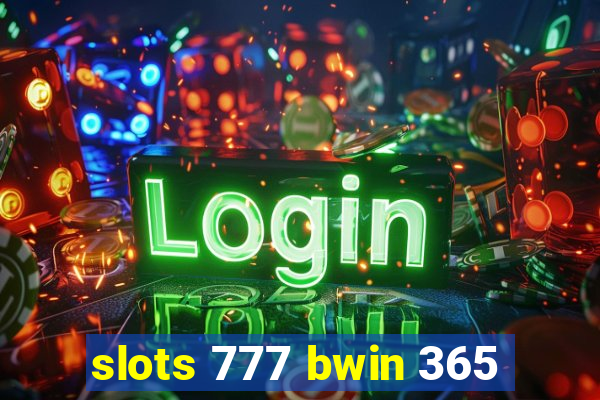 slots 777 bwin 365