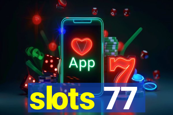 slots 77