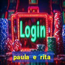 paula e rita compraram muitas cartelas no bingo e gastaram