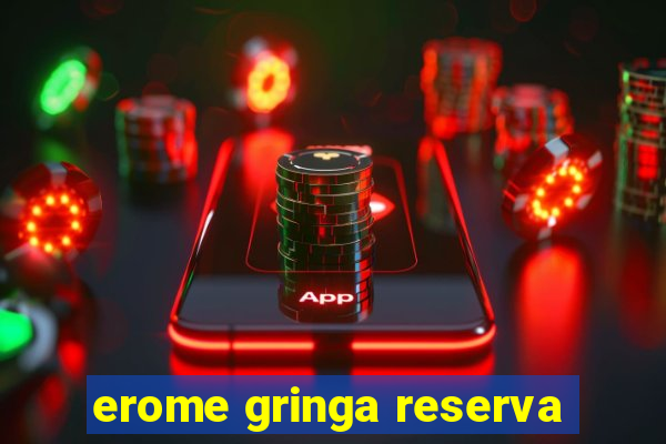 erome gringa reserva