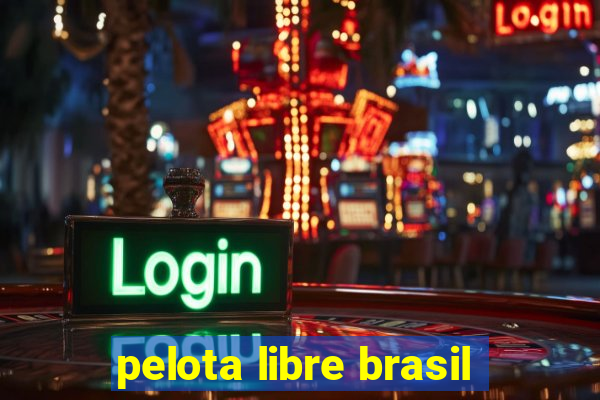 pelota libre brasil