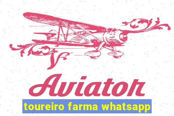 toureiro farma whatsapp