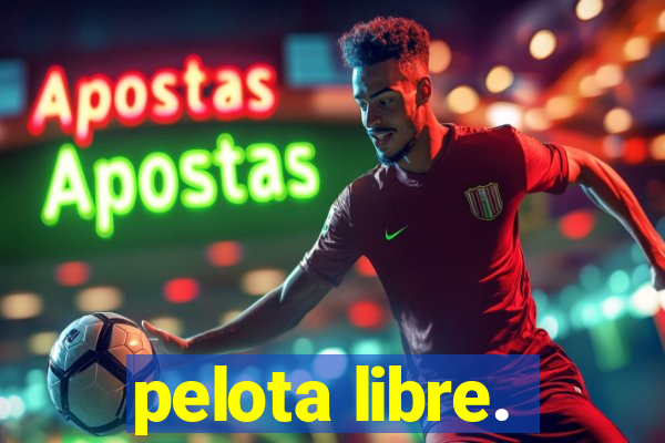 pelota libre.