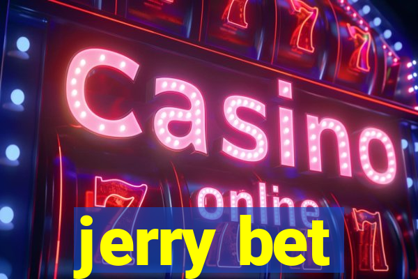 jerry bet