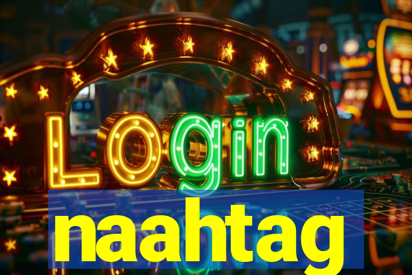 naahtag
