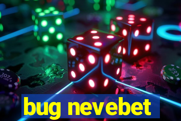 bug nevebet