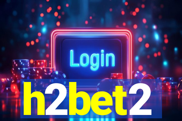 h2bet2