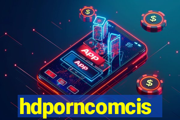 hdporncomcis