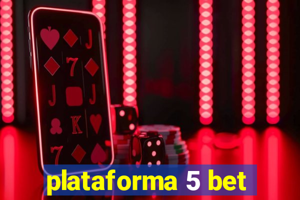 plataforma 5 bet