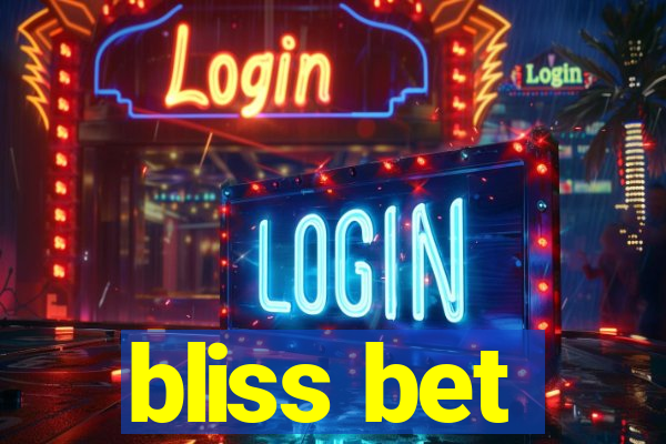 bliss bet